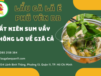Tất niên sum vầy, không lo về giá cả. Hãy đến với lẩu gà lá é BB